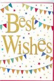 The photograph shows an elegant Best Wishes card whose bright, festive design is grounded by a calm, white background, echoing the composed charm of Brompton's quiet streets. At the centre of the card, the words Best Wishes appear in graceful gold script, written in broad, fluid strokes. The gold ink has a glittering finish that seems to catch and scatter light, giving the phrase a warm, celebratory glow. The letters are slightly embossed, so they look as though they gently rise above the card's surface, inviting touch and drawing the eye immediately. Curving above and below this central text, strands of colourful bunting create soft arcs. Each tiny triangular flag on the bunting is painted in a vivid hue-deep blue, bright red, lively green, and cheerful yellow-some with delicate patterns of polka dots or slim stripes. The flags form a playful border around the message, suggesting decorations strung across a mews courtyard for an intimate celebration. Dotted around the bunting and the gold words are small stars and confetti-like circles in matching colours, scattered as if someone had thrown a handful of celebratory sprinkles into the air. Some of these accents appear slightly metallic, while others are matte, adding subtle variety and depth. Despite the abundance of colour and detail, the ample white space ensures the design never feels overcrowded; instead, it comes across as refined and uplifting. This is exactly the sort of card that might accompany a hand-delivered bouquet from a local Brompton florist, perfect for sending congratulations, good luck, or heartfelt encouragement when someone nearby is beginning a new chapter or celebrating a special milestone.